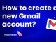 How To Create a New Gmail Account.