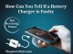 how-can-you-tell-if-a-battery-charger-is-faulty