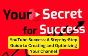How to Succeed with Your YouTube Channel