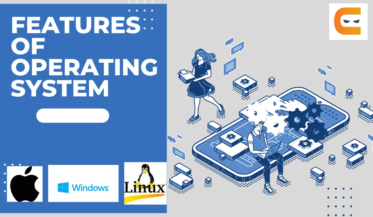 What Is Operating System and Features of Operating System?
