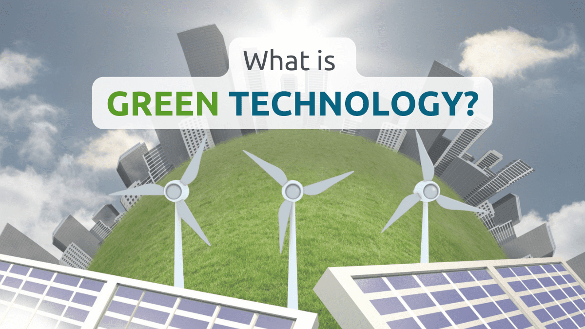 What is Green Technology?