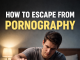 How to Escape from Pornography How to Escape from Pornography